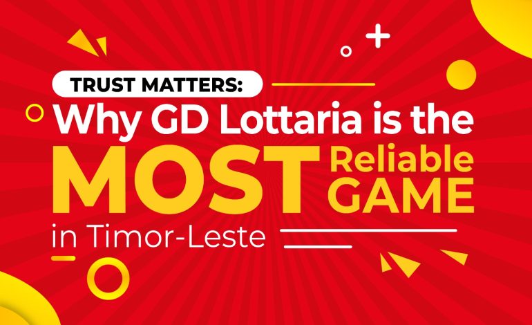 Trust Matters: Why GD Lottaria is the Most Reliable Game in Timor-Leste